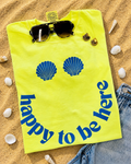 *SALE* RTS Happy To Be Here Shells Tee